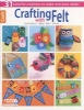 Crafting with Felt (Staple bound) - Leisure Arts Photo