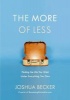 The More of Less - The Life-Giving Benefits of Owning Less (Hardcover) - Joshua Becker Photo