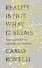 Reality is Not What it Seems - The Journey to Quantum Gravity (Hardcover) - Carlo Rovelli Photo