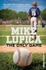 The Only Game (Paperback) - Mike Lupica Photo