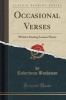 Occasional Verses - Written During Leisure Hours (Classic Reprint) (Paperback) - Roberdeau Buchanan Photo