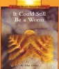 It Could Still Be a Worm (Paperback) - Allan Fowler Photo