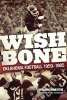 Wishbone - Oklahoma Football, 1959-1985 (Hardcover) - Wann Smith Photo