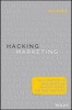 Hacking Marketing - Agile Practices to Make Marketing Smarter, Faster, and More Innovative (Hardcover) - Scott Brinker Photo