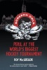 Peril at the World's Biggest Hockey Tournament (Paperback) - Roy MacGregor Photo