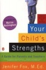 Your Child's Strengths - A Guide for Parents and Teachers (Paperback) - Jenifer Fox M Ed Photo