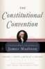 The Constitutional Convention - A Narrative History from the Notes of  (Paperback, 2005 Modern Library ed) - James Madison Photo