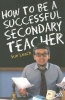 How to be a Successful Secondary Teacher (Paperback) - Sue Leach Photo