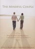 The Mindful Couple - How Acceptance and Mindfulness Can Lead You to the Love You Want (Paperback) - Robyn D Walser Photo