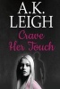 Crave Her Touch (Paperback) - A K Leigh Photo