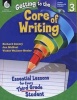 Getting to the Core of Writing: Essential Lessons for Every Third Grade Student (Grade 3) - Essential Lessons for Every Third Grade Student (Paperback) - Richard Gentry Photo