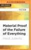 Material Proof of the Failure of Everything (MP3 format, CD) - Heidi Julavits Photo