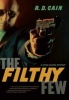 The Filthy Few (Paperback) - R D Cain Photo