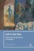 Left in the Past - Radicalism and the Politics of Nostalgia (Paperback) - Alastair Bonnett Photo