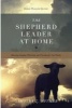 The Shepherd Leader at Home - Knowing, Leading, Protecting, and Providing for Your Family (Paperback, New) - Timothy Z Witmer Photo