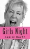 Girls Night - A Play with Music Known in the USA as Girls Night the Musical (Paperback) - Louise Roche Photo