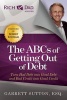 The ABCs of Getting Out of Debt - Turn Bad Debt into Good Debt and Bad Credit into Good Credit (Paperback) - Garrett Sutton Photo