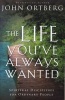 The Life You've Always Wanted - Spiritual Disciplines for Ordinary People (Paperback) - John Ortberg Photo