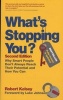 What's Stopping You? - Why Smart People Don't Always Reach Their Potential and How You Can (Paperback, 2nd Revised edition) - Robert Kelsey Photo