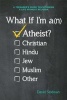 What If I'm an Atheist? - A Teen's Guide to Exploring a Life Without Religion (Hardcover) - David Seidman Photo