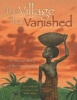 The Village That Vanished - An African Story of the Yao People (Paperback) - Ann Grifalconi Photo