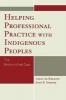 Helping Professional Practice with Indigenous Peoples - The Bedouin-Arab Case (Paperback) - Alean Al Krenawi Photo