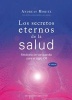 Los Secretos Eternos de la Salud y el Rejuvenecimiento - Medicina de Vanguardia Para el Siglo XXI (English, Spanish, Paperback) - Andreas Moritz Photo