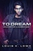 To Dream (Paperback) - Louis K Lowy Photo