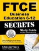 Ftce Business Education 6-12 Secrets Study Guide - Ftce Test Review for the Florida Teacher Certification Examinations (Paperback) - Ftce Exam Secrets Test Prep Photo