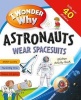 I Wonder Why Astronauts Wear Spacesuits Sticker Activity Book (Paperback, Main market ed) -  Photo