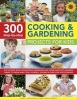 300 Step-by-Step Cooking & Gardening Projects for Kids - The Ultimate Book for Budding Gardeners and Super Chefs with Amazing Things to Grow and Cook Yourself, Shown in Over 2300 Photographs (Paperback) - Nancy McDougall Photo