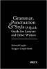 Grammar, Punctuation, and Style - A Quick Guide for Lawyers and Other Writers (Paperback) - Deborah Cupples Photo