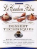 Le Cordon Bleu Dessert Techniques - More Than 1,000 Photographs Illustrating 300 Preparation and Cooking Techniques for Making Tarts, Pi (Hardcover) - Laurent Duchene Photo