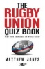 The Rugby Union Quiz Book (Paperback) - Matthew Jones Photo