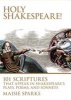 Holy Shakespeare! - 101 Scriptures That Appear in Shakespeare's Plays, Poems, and Sonnets (Hardcover) - Maisie Sparks Photo