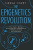 The Epigenetics Revolution - How Modern Biology is Rewriting Our Understanding of Genetics, Disease, and Inheritance (Paperback) - Nessa Carey Photo