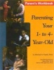 Parenting Your 1- To 4-Year Old (Paperback, illustrated edition) - Michael Popkin Photo