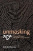 Unmasking Age - The Significance of Age for Social Research (Paperback, New) - Bill Bytheway Photo