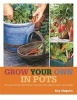 RHS Grow Your Own: Crops in Pots - With 30 Step-by-Step Projects Using Vegetables, Fruit and Herbs (Paperback) - Kay Maguire Photo