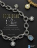 Seed Bead Chic - 25 Elegant Projects Inspired by Fine Jewelry (Paperback) - Amy Katz Photo