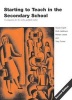 Starting to Teach in the Secondary School - A Companion for the Newly Qualified Teacher (Paperback, 2nd Revised edition) - Susan Capel Photo