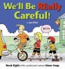 We'll Be Really Careful! (Paperback) - Jan Eliot Photo