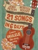 21 Songs in 6 Days - Learn Ukulele the Easy Way: Book + Online Video (Paperback) - Rebecca Bogart Photo