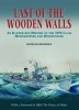 Last of the Wooden Walls - An Illustrated History of the Ton Class Minesweepers and Minehunters (Hardcover) - Ton Class Association Photo