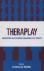 Theraplay - Innovations in Attachment-Enhancing Play Therapy (Hardcover) - Evangeline Munns Photo