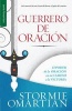 Guerrero de Oracion = Prayer Warrior (English, Spanish, Paperback) - Stormie Omartian Photo