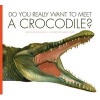 Do You Really Want to Meet a Crocodile? (Paperback) - Cari Meister Photo