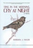 Sing in the Morning, Cry at Night (Paperback) - Barbara J Taylor Photo