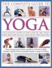 The Complete Guide to Yoga - The Essential Guide to Yoga for All the Family with 800 Step-by-step Practical Photographs (Paperback) - Judy Smith Photo