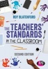 The Teachers' Standards in the Classroom (Paperback, 2nd Revised edition) - Roy Blatchford Photo